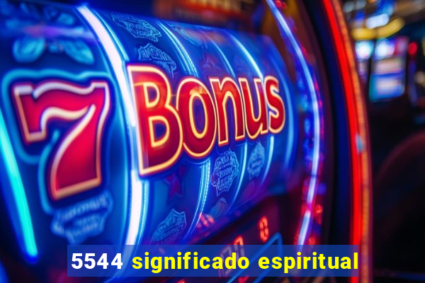 5544 significado espiritual